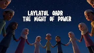 Laylatul Qadr Night Song | Ramadan Kids Nasheed | The Night of Power & Blessings