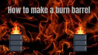 How to make a burn barrel!