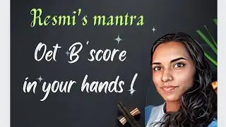 Resmi's mantra to get B'score in Oet writing 📢