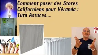 Comment poser des stores californiens pour véranda: tuto astuces