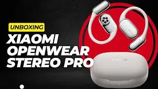 XIAOMI OPENWEAR STEREO PRO UNBOXING