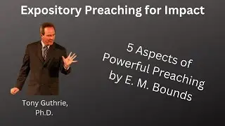 Essentials of Powerful Expository Preaching | EM Bounds on Preaching