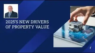 2025&rsquo;s New Drivers of Property Value | #