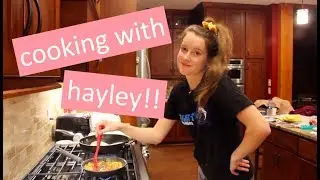 cooking with hayley!!