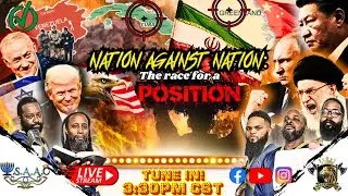 ISAAC Sabbath Class: Nation Against Nation!!! The Race for a Position...