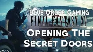Final Fantasy 15 - How to open the secret doors