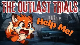 I Can't Escape Her! - Outlast Trials Stream Highlights