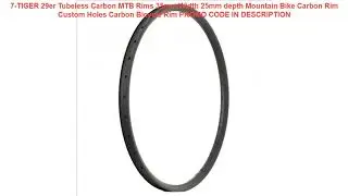 Review 7-TIGER 29er Tubeless Carbon MTB Rims 35mm Width 25mm depth Mou