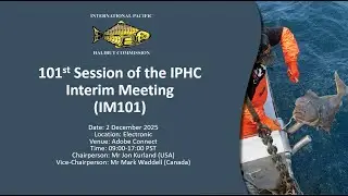 101st Session of the IPHC Interim Meeting IM101, Part 2