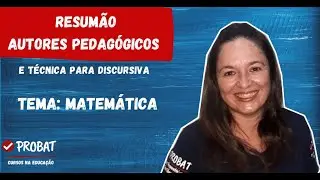 Resumo Autores Pedagógicos e Técnicas para Discursiva | Concurso Público na Educação | Probat Cursos