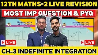 LIVE🔴 12TH MATHS 2 LIVE REVISION WITH IMPORTANT QUESTION | CHAPTER 3 INDEFINITE INTEGRATION |