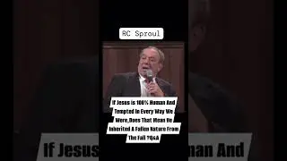 👉 R.C. Sproul Explains: Was Jesus Born with Original Sin?