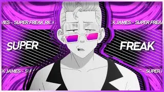 Rick James - Super Freak - Tokyo Revengers Edit