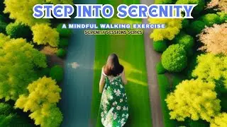 Episode 3: Step Into Serenity: A Mindful Walking Exercise #mindfulwalking