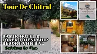 Chitral&rsquo;s Pamir Hotel & Foker Friendship Resort | Discover Chitral&rsquo;s Hidden Hospitality Gems