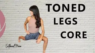 Toned Legs and Core Workout | No Equipment Low Impact Workout || Earthbound Mama Fit