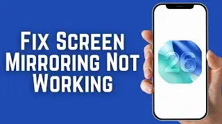 How to Fix Screen Mirroring Not Working on iPhone 2026?