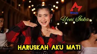Yeni Inka - Haruskah Aku Mati | Dangdut [OFFICIAL]
