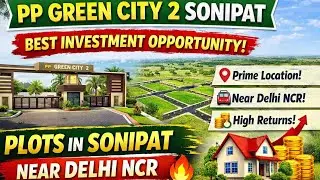 PP Green City 2 Sonipat | Affordable Residential Plots Near Delhi NCR 🚀 