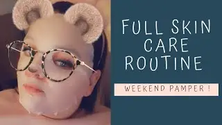 Weekend pamper ! Weekend skin care routine!