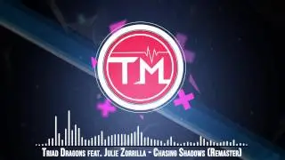 Triad Dragons feat. Julie Zorrilla - Chasing Shadows (Remaster)