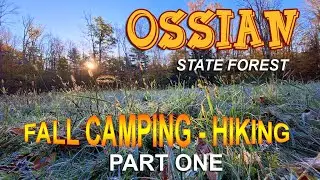 Ossian State Forest (Part One) Fall Camping & Hiking