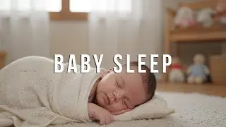 Baby Sleep Music &ndash; Gentle Classical Music for Deep Sleep