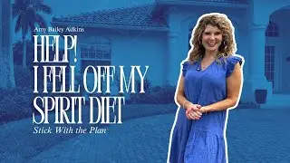 Interrupted Diet | Stick With the Plan | Amy Bailey Adkins