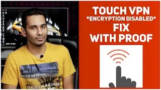 Touch VPN Fix with Proof