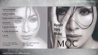 Album Mộc - Nguyễn Hồng Nhung Vol 1 Love Song | CD Gốc Cho Giai Điệu Acoustic Mộc Mạc, S&acirc;u Lắng