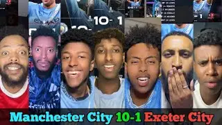 ማንቸስተር ሲቲ 10-1 ኤክስተር ሲቲ ካሸነፈ በኋላ ታዋቂ ቲክቶከሮች | #Arsenal | #Mensurabdulken #Alazarasgedom #Bisratsport
