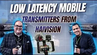 How Low Can They Go? ow Latency Mobile Transmitters from Haivision from Haivision