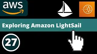 Exploring Amazon LightSail | AWS fundamentals - Part 27