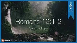 Romans 12:1-2 Scripture Songs | A Living Sacrifice | Sabrina Hew
