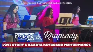 Love Story & Raabta | Keyboard Performance by Ajivasan Students | Raag & Rhapsody 2025