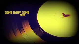 Come Baby Come 2026