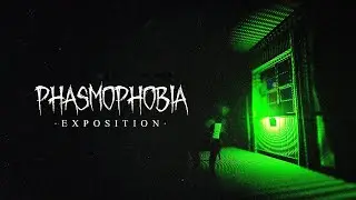 Phasmophobia Exposition - New Big Update with Things and Stuff Like New Equipment and New Ghosts!
