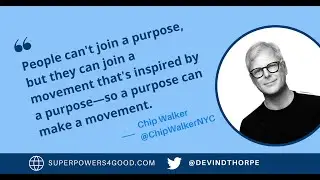 'People Can't Join a Purpose, But They Can Join a Movement,' Author Says - Chip Walker