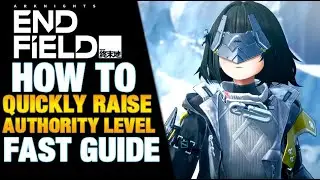 How To Raise Authority Level FAST! | Arknights Endfield PS5 Gameplay #Arknights #arknightsendfield