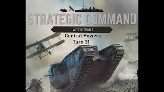 Strategic Command: World War 1 Turn 31