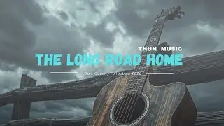The Long Road Home | Dark Country Full Album 2026