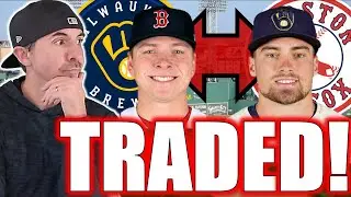 Red Sox & Brewers Make A TRADE Filled With Mixed Emotions. Complete Trade & Player Breakdowns.