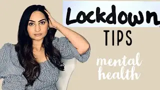 How to Cope with Lockdown Stress Covid-19 Mental Health Awareness UK Tips