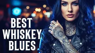 Best Whiskey Blues Songs 🎧💟 Smooth Blues & Amber Spirits