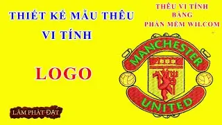 Mẫu Th&ecirc;u Logo MU Manchester United D&ugrave;ng Phần Mềm Th&ecirc;u Vi T&iacute;nh Wilcom