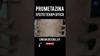 EFEITOS TERAP&Ecirc;UTICOS DA PROMETAZINA #medicamento #farmacologia #saude #shorts