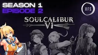 Soulcalibur VI - Season 1, Episode 2 (November 2025) | Xtreme Fighters Showdown