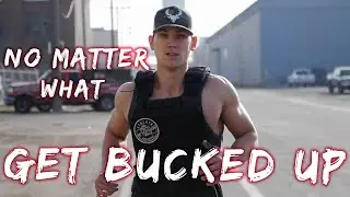No matter the sport GET BUCKED UP