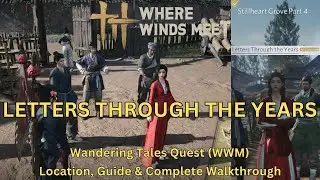 Where Winds Meet - Letters Through the Years | Wandering Tales Quest Location, Guide & Walkthrough