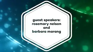 Guest Speaker Rosemary Nelson and Barbara Marang 7/31/ 22